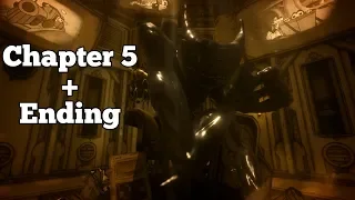 BENDY AND THE INK MACHINE CHAPTER 5 + ENDING GAMEPLAY WALKTHROUGH