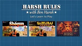 Harsh Rules - Let's Learn to Play: Shogun aka Samurai Swords aka Ikusa