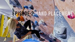 Climbing Technique For Beginners - Episode 2 - Hand Placement