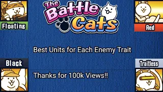The Battle Cats - Best Units for Each Enemy Trait
