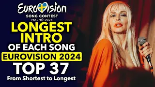 LONGEST INTRO without singing of all Eurovision 2024 Songs (Top 37 from Shortest to Longest)