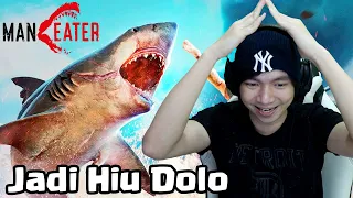 Jadi Hiu Galak Dolo - ManEater Indonesia - Part 1