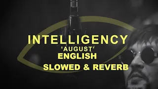 Intelligency - August English Slowed + Reverb