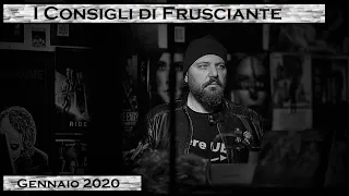 I Consigli di Frusciante: Gennaio 2020