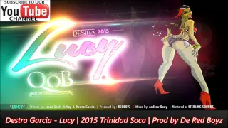 Destra Garcia   Lucy   2015 Trinidad Soca  Official