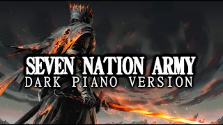 Seven Nation Army | Dark Piano Version