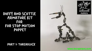 Stop Motion Dog Puppet Armature Kits "Duffy" and "Scottie".  Assembly video Part 1 - Threadlock