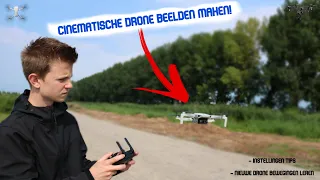 HOE MAAK JE CINEMATISCHE/MOOIE DRONE BEELDEN? (Dutch)