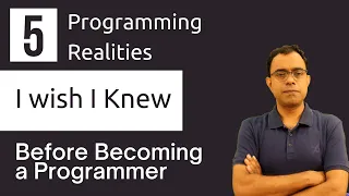 5 Programming realities I wish I knew before becoming a Programmer