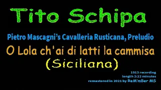 Tito Schipa-O Lola ch'ai di latti la cammisa (Siciliana)-Pietro Mascagni (1913)