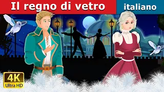 Il regno di vetro | The Kingdom of Glass Story | Fiabe Italiane