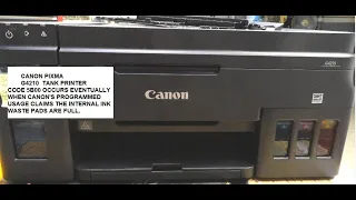 CANON PRINTER G4210 CODE 5B00 & DEALING WITH INK WASTE PADS-read description below.