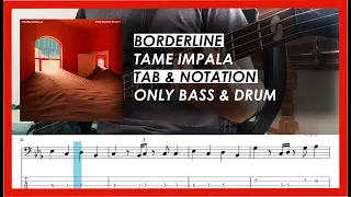 BORDERLINE - Tame Impala (ONLY BASS & DRUM TABS)