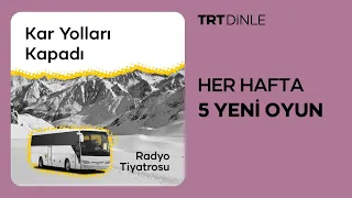 Radyo Tiyatrosu: Kar Yolları Kapadı | Romantik