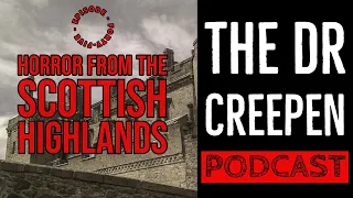 Podcast Episode 45: Horror from the Scottish Highlands