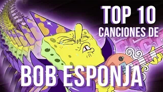 Top 10 Mejores Canciones de Bob Esponja