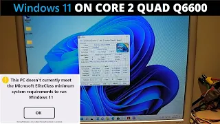 Installing & Running Windows 11 on Core 2 Quad Q6600 and Geforce GTS 450