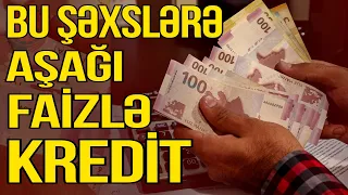 Azərbaycanda bu şəxslərə aşağı faizlə kredit verilə bilər - Gerb TV