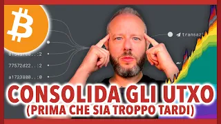 CONSOLIDA I BITCOIN UTXO PRIMA CHE SIA TROPPO TARDI!