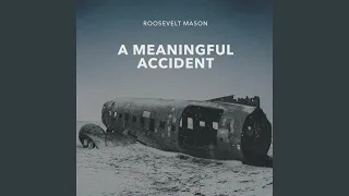 A Meaningful Accident