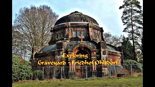 Exploring | Graveyard - Friedhof Ohlsdorf | Mausoleen - alte Grabstätten