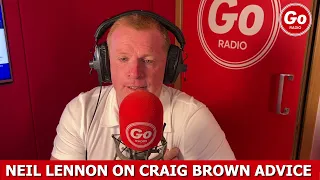 Neil Lennon On Advice From Craig Brown