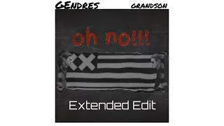 “Oh No!!!” (Extended Edit)