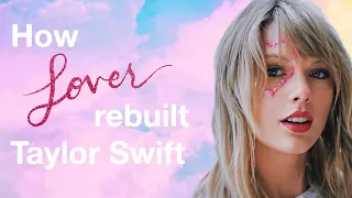 How Lover Rebuilt Taylor Swift