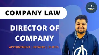 Director of Company | Appointment | Powers of Director | Duties and Rights | Company law