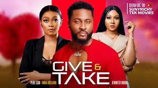 GIVE AND TAKE - PERE EGBI, TANA ADELENA, JENNIFER OGBODO nigerian movies 2023 latest full movies