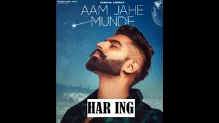 Aam Jahe Munde | Parmish Verma feat Pardhaan | Desi Crew | Laddi Chahal/ Har ing