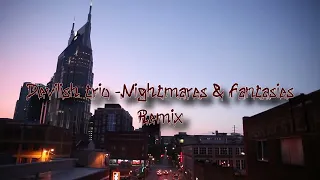 Devilish Trio - Nightmares & Fantasies (Remix Whennever baby)