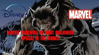 A Marvel Disney Plus Halloween Special Is In The Development (WEREWOLF BY NIGHT)