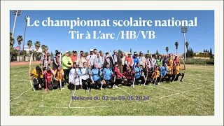 Le championnat scolaire national du Tir à l'Arc  & Handball à Meknes du 02 au 05.05.2024