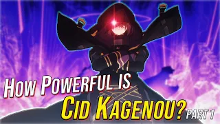 Cid Kagenou/Shadow, Full Character Story - How Powerful is He Really?