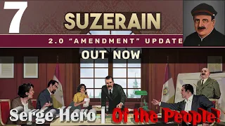 Suzerain | Serge Hero of the People! | 2.0 Major Update! | New Series | Part 7