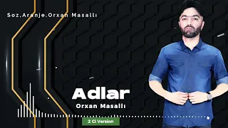 Orxan Masalli Adlar 2023 Yeni 2 Ci Version