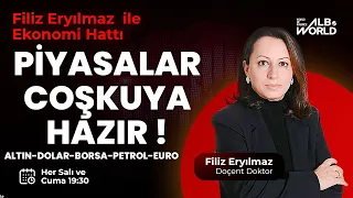 Piyasalar Coşkuya Hazır ! | Filiz Eryılmaz ile Ekonomi Hattı