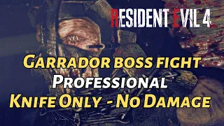 Garrador Boss | Knife Only, Professional, No Damage | Resident Evil 4 Remake | Never Heard It Coming