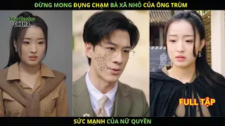 Đừng mong đụng bà xã nhỏ của Ông Trùm. Sức mạnh của nữ quyền.