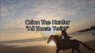 Orion The Hunter - "All Those Years" HQ/With Onscreen Lyrics!