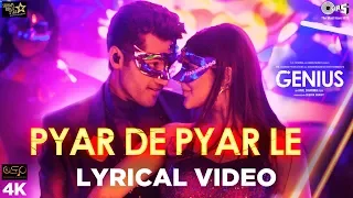 Pyar De Pyar Le Lyrical- Genius | Utkarsh Sharma, Ishita | Himesh Reshammiya | Dev Negi, Ikka, Iulia