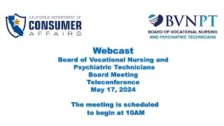 Board of Vocational Nursing and Psychiatric Technicians- Board Meeting- May 17, 2024