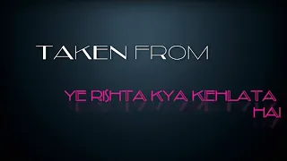 YAHA WAHA HAI TU | YE RISHTA KYA KEHLATA HAI || full hd lyrics