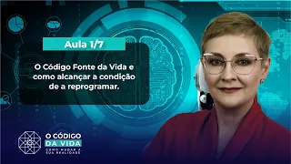 Aula 1/7 – O Código Fonte da Vida e Como Alcançar a Condição de a Reprogramar | Maria Pereda