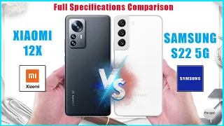 Xiaomi 12X vs Samsung Galaxy S22 5G | Full Specifications Comparison