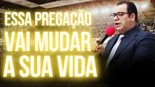 Essa Pregação Vai Mudar a Sua Vida - Pregação de Arrepiar 2024