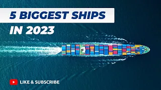 Vessel Comparison 2023- The 5 BIGGEST Container Ships In The World- 5 Largest Ships on Earth -