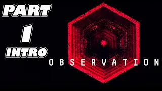 OBSERVATION Part 1 (INTRO) Gameplay Walkthrough [1440p/60fps PC ULTRA Settings] (w/Commentary👍)
