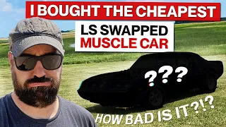 I Bought the Cheapest LS Swapped Muscle Car on the Internet! It's SO TERRIBLE!!
